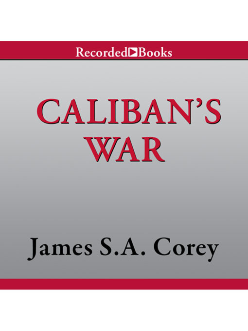Title details for Caliban's War by James S. A. Corey - Wait list